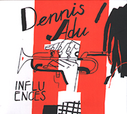 Dennis Adu. Influences. /digi-pack/.