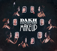 Dakh Daughters. Make Up. /digi-pack/.