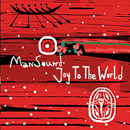 ManSound. Joy to the World.