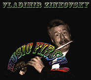Владимир Зинковский. Music First!
