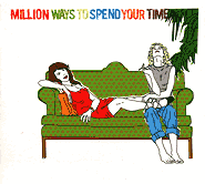 Million Ways To Spend Your Time. /mini-pack/. (Мільйон Способів Згаяти Час)