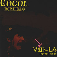 Gogol Bordello. Voi-la Intruder.
