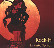 Rock-H. In Vinko Veritas. /digi-pack/.